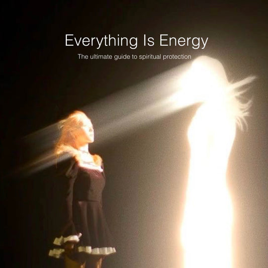 Everything Is Energy E-Book ✩ (Harvesting, Astral Projection, Transmutation)